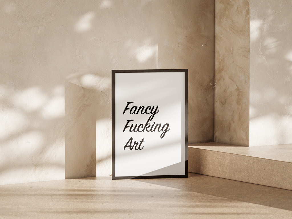 Fancy Fucking Art Print